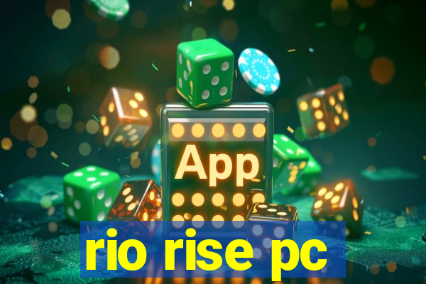 rio rise pc